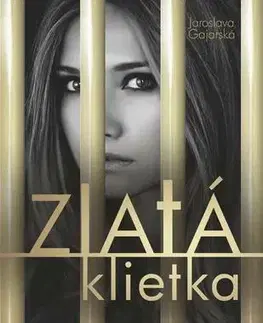Slovenská beletria Zlatá klietka - Jaroslava Gajarská