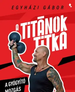 Zdravie, životný štýl - ostatné A Titánok titka - Gábor Egyházi