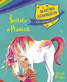 Fantasy, upíri Akadémia jednorožcov 2: Šarlota a Plameň - Julie Sykes,Barbora Zafari Al