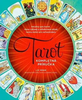 Veštenie, tarot, vykladacie karty Tarot - Kompletná príručka - Liz Dean,Miriam Fulmeková