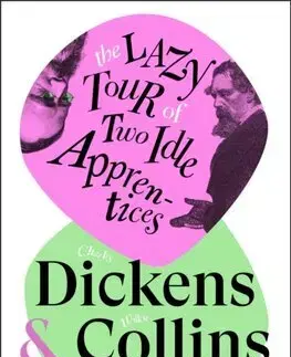 Svetová beletria The Lazy Tour of Two Idle Apprentices - Charles Dickens,Wilkie Collins