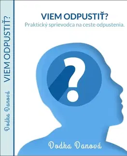 Rozvoj osobnosti Viem odpustiť? - Dodka Danová
