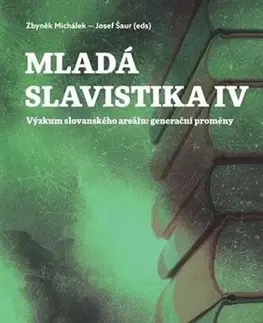 Literárna veda, jazykoveda Mladá slavistika IV - Zbyněk Michálek,Josef Šaur