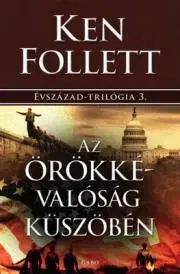 Historické romány Az örökkévalóság küszöbén - Ken Follett