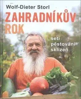 Úžitková záhrada Zahradníkův rok - Wolf-Dieter Storl,Miroslav Hubáček