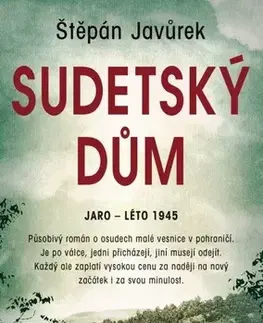 Historické romány Sudetský dům - Štěpán Javůrek