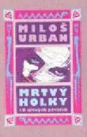 Česká beletria Mrtvý holky - Urban Miloš