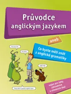 Učebnice a príručky Průvodce anglickým jazykem aneb Co byste měli znát z anglické gramatiky - Blažej Belák