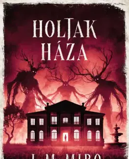 Sci-fi a fantasy Holtak háza - J.M. Miro