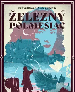 Sci-fi a fantasy Železný polmesiac (Dobrodružstvá kapitána Báthoryho 4) - Juraj Červenák
