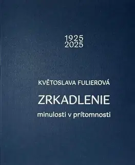 Biografie - ostatné Zrkadlenie - Kvetoslava Fulierová