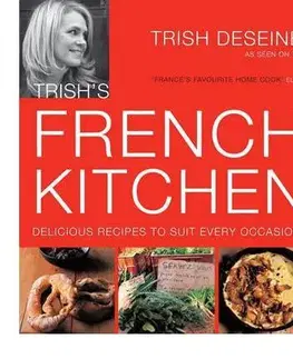 Národná kuchyňa - ostatné Trish`s French Kitchen - Trish Deseine