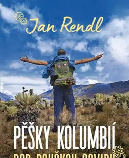 Geografia - ostatné Pěšky Kolumbií pod rouškou covidu - Jan Rendl