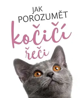 Mačky Jak porozumět kočičí řeči - Helen Redding