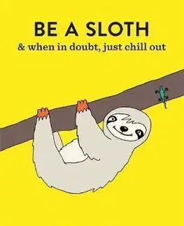V cudzom jazyku Be a Sloth - Sarah Fordová,Anita Mangan