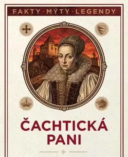 Slovenské a české dejiny Čachtická pani - Bergerová,Walter