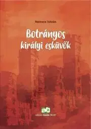 Beletria - ostatné Botrányos királyi esküvők - István Nemere