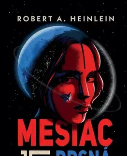 Sci-fi a fantasy Mesiac je drsná milenka - Robert A. Heinlein,Lucia Halová