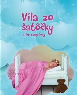 Rozprávky pre malé deti Víla zo šatôčky a iné rozprávky - Zuzana Kubašáková