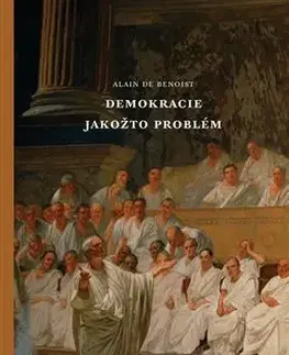 Sociológia, etnológia Demokracie jakožto problém - Alain de Benoist