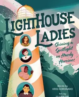 Biografie - Životopisy Lighthouse Ladies: Shining a Spotlight on Hardy Heroines - Kris Coronado