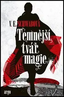 Sci-fi a fantasy Temnější tvář magie - Victoria Schwabová