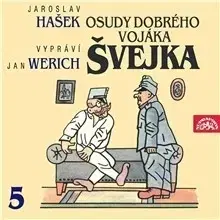 Humor a satira SUPRAPHON a.s. Osudy dobrého vojáka Švejka V.