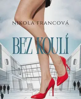 Romantická beletria Bez koulí - Nikola Francová