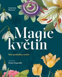 Mágia a okultizmus Magie květin - Anastasia Mostacci,Giada Ungredda