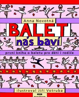 Divadlo - teória, história,... Balet nás baví - Anna Novotná,Jiří Votruba