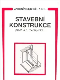 Učebnice pre SŠ - ostatné Stavební konstrukce - Antonín Doseděl