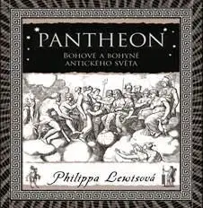 Mytológia Pantheon - Bohové a bohyně antického světa - Philippa Lewis