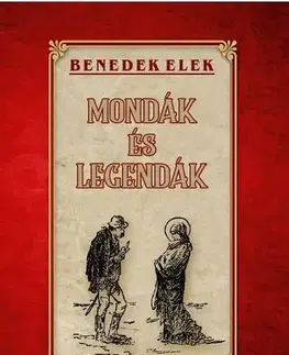 Rozprávky Mondák és legendák - Elek Benedek