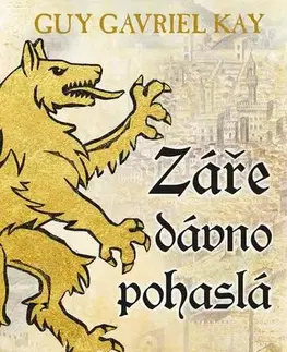 Sci-fi a fantasy Záře dávno pohaslá - Guy Gavriel Kay