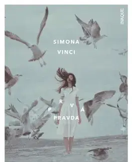 Svetová beletria Prvá pravda - Simona Vinci,Ivana Dobrakovová