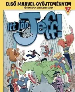 Komiksy Itt jön Jeff! 1. - Első Marvel-gyűjteményem 7. - Kelly,Gurihiru