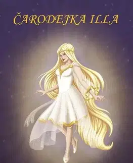 Rozprávky Čarodejka Illa - Monika Grilka