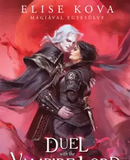 Sci-fi a fantasy A Duel with the Vampire Lord - Párbaj a vámpírfejedelemmel - (Különleges kiadás) - Elise Kova