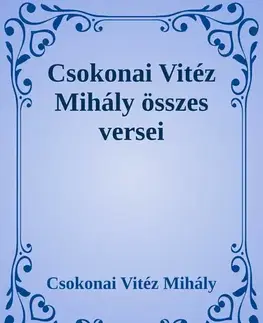 Svetová beletria Csokonai összes verse - Csokonai Vitéz Mihály