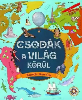 Geografia, svet Csodák a világ körül - Giorgio Bergamino,Laura Aceti