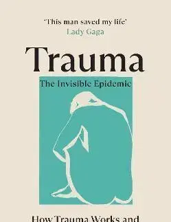 Psychológia, etika Trauma: The Invisible Epidemic - Paul Conti