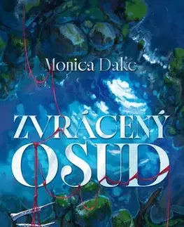 Romantická beletria Zvrácený osud - Stříbrná krev 1 - Monica Dake
