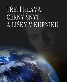 Sci-fi a fantasy Třetí hlava, černý šnyt a lišky v kurníku - Otakar Adámek