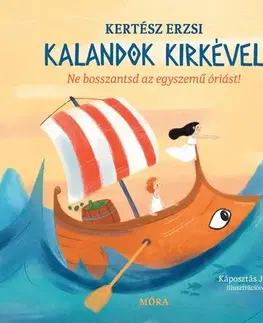 Rozprávky Kalandok Kirkével - Ne bosszantsd az egyszemű óriást! - Erzsi Kertész