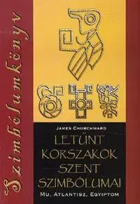 Náboženstvo - ostatné Letűnt korszakok szent szimbólumai - James Churchward
