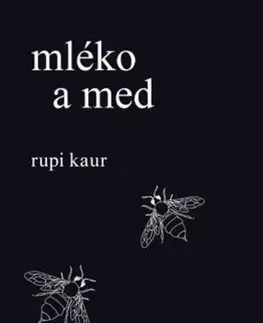 Poézia Mléko a med - Rupi Kaur
