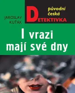 Detektívky, trilery, horory I vrazi mají své dny - Jaroslav Kuťák