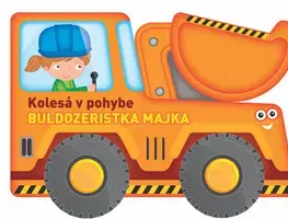 Leporelá, krabičky, puzzle knihy Kolesá v pohybe - Buldozeristka Majka