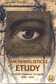 Pre vysoké školy Machiavelistické etudy - Jaroslav Matějka