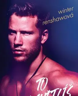 Romantická beletria To nevysvětlíš - Winter Renshawová